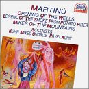 Martinu: Mikes of the Mountains H375; Opening of the Wells H354
