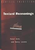 Textual Reasonings: Jewish Philosophy and Text Study After Modernity (Radical Traditions)