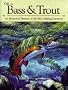 Ode to Bass & Trout: An Illustrated Treasury of the Best Angling Literature