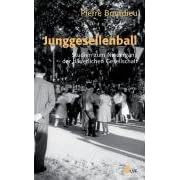 Junggesellenball. Studien zum Niedergang der b�uerlichen Gesellschaft (edition discours)