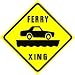 FERRY CROSSING transport car over water sign