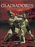 Gladiadores: El Espectáculo más Sanguinario de Roma (Momentos Decisiv. Historia)