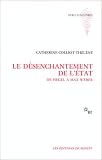 Le désenchantement de l'Etat: De Hegel à Max Weber