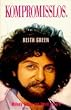Kompromisslos - Keith Green