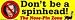 Don`t be a pinhead!! The Nose-Pin Zone bumper sticker