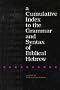 A Cumulative Index to the Grammar and S of Biblical Hebrew
