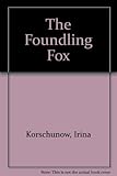 The foundling fox : how the little fox got a mother
