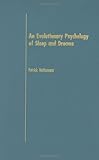 An Evolutionary Psychology of Sleep and Dreams