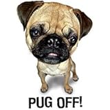 Pug Off Adult T-Shirt