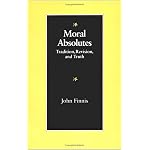 Moral Absolutes: Tradition, Revision, and Truth (The Michael J. Mcgivney Lectures of the John Paul II Institute for Studies on Marriage and Family ;) book cover