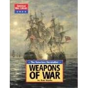 Click here to buy American War Library - The American Revolution: Weapons of War (American War Library) by Don Nardo.
