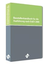 Das Baustellenhandbuch für die Ausführung nach EnEV 2009