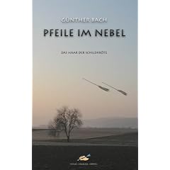 Pfeile im Nebel: Das Haar der Schildkr�te