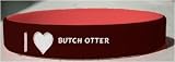 I Love Butch Otter Custom Wristband