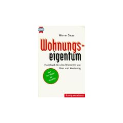 Ratgeber Recht und Steuern: Wohnungseigentum. Handbuch f�r den Vermieter von Haus und Wohnung.
