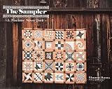 The Sampler: A Machine Sewn Quilt