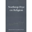 Northrop Frye on Religion (Collected Works of Northrop Frye)
