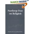 Northrop Frye on Religion (Collected Works of Northrop Frye)