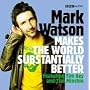 Mark Watson Makes the World Substantially Better