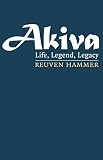 Akiva : life, legend, legacy
