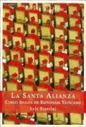 La Santa Alianza: Cinco Anos de Espionaje Vaticano (Spanish Edition) by Frattini, Eric (2004) Paperback