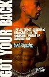 Got Your Back: Life as Tupacs Bodyguard in the Hardcore World of Gangsta Rap