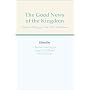 The Good News of the Kingdom: Mission Theology for the Third Millenium