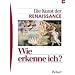 Wie erkenne ich? Die Kunst der Renaissance