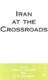 Iran At The Crossroads
