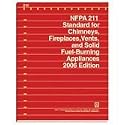 NFPA 211: Standard for Chimneys, Fireplaces, Vents, and Solid Fuel-Burning Appliances, 2006 Edition