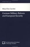 German Military Reform and European Security (Adelphi series)
