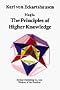 The Principles of Higher Knowledge