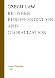 Czech law : between Europeanization and globalization