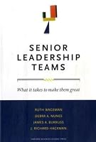 Senior Leadership Teams: What It Takes to Make Them Great (Center for Public Leadership)