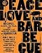 Books : Peace, Love, & Barbecue: Recipes, Secrets, Tall Tales, and Outright Lies from the Legends of Barbecue [Paperback]