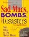 Sad Macs, Bombs and Other Disasters: And What to Do About Them