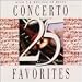 25 Concerto Favorites