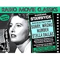 Barbara Stanwyck : Sorry Wrong Number, Stella Dallas (Radio Movie Classics) (Radio Movie Classics) book cover