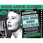 Barbara Stanwyck : Sorry Wrong Number, Stella Dallas (Radio Movie Classics) (Radio Movie Classics) book cover