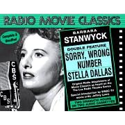Barbara Stanwyck : Sorry Wrong Number, Stella Dallas (Radio Movie Classics) (Radio Movie Classics)