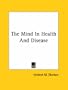 The Mind In Health And Disease (Kessinger Publishing's Rare Reprints)