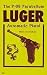 Books : The P-08  Parabellum Luger Automatic Pistol