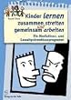 Kinder lernen zusammen streiten und gemeinsam arbeiten. Ein Mediations- und Gewaltpr�ventionsprogramm