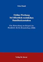 Online-Werbung bei öffentlich-rechtlichen Rundfunkanstalten: Eine Betrachtung am Beispiel des Rundfunks Berlin-Brandenburg (RBB)