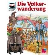 Was ist was? Bd. 67, Die Völkerwanderung (Gebundene Ausgabe)