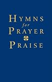 Hymns for Prayer and Praise: Full Music (Hymns for Prayer & Praise)