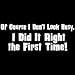 Of Course I Don't Look Busy, I Did It Right The First Time! T-shirt Oneliner