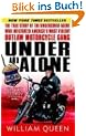 Under and Alone: The True Story of the Undercover Agent Who Infiltrated America's Most Violent Outlaw Motorcycle Gang