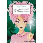 Das Märchenbuch für Managerinnen (Gebundene Ausgabe)