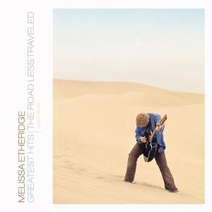 Melissa Etheridge - Greatest Hits - The Road Less Traveled [Deluxe Edition]/Deluxe Edition - Zortam Music